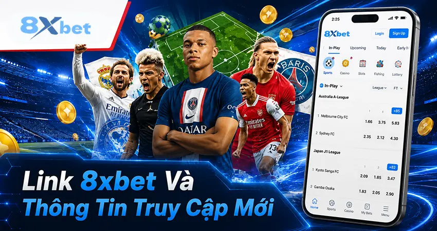 Link 8xbet Và Thông Tin Truy Cập Mới